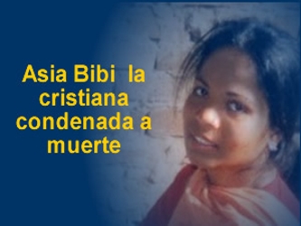 Asia Bibi, de 33 años y madre de cinco hijos, fue condenada a muerte por un tribunal en el...