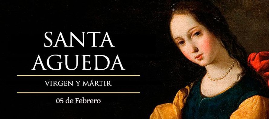 Memoria de santa Águeda, virgen y mártir, que en Catania, ciudad de Sicilia, siendo...