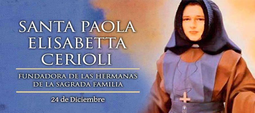 “La vida de santa Paola Elisabetta Cerioli pone de manifiesto la supremacía del amor,...